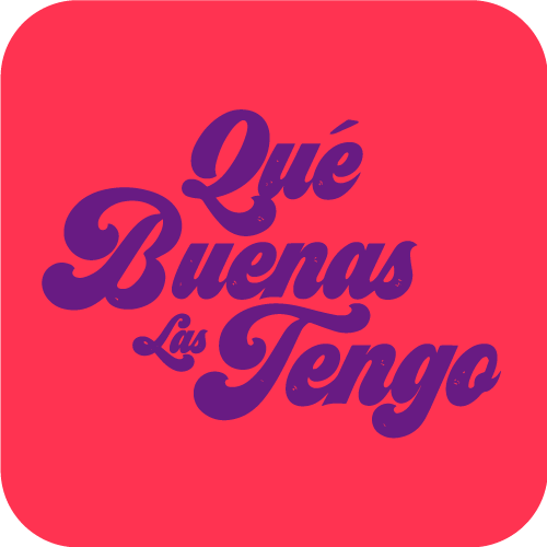 Que Buenas Las Tengo